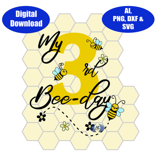 My 3rd Bee-day Birthday Design in Adobe Illustrator, DXF, PNG, and SVG, Digital Download Only!