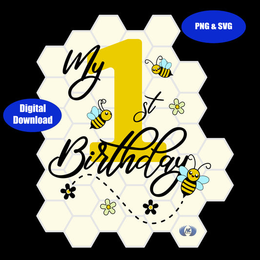 My 1st Bee Birthday Design in PNG and SVG, Digital Download Only!