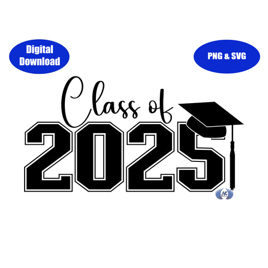 Class of 2025 Design 2 SVG, PNG, and DXF Digital Download