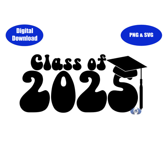 Class of 2025 Design 3 SVG, PNG, and DXF Digital Download